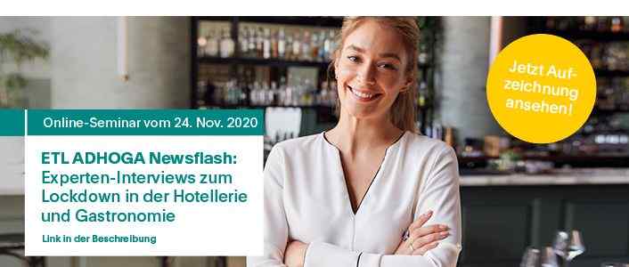 ETL ADHOGA Newsflash: Experten-Interviews zum Lockdown in der Hotellerie und Gastronomie